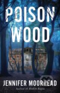Kniha: Poison Wood (Jennifer Moorhead). Thomas & Mercer, 2025