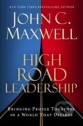 Kniha: High Road Leadership (John C. Maxwell). , 2024