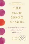 Kniha: The Slow Moon Climbs (Susan Mattern). Princeton University Press, 2021