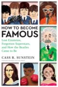 Kniha: How to Become Famous (Cass R. Sunstein). Harvard Business Review Press, 2024