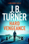 Kniha: Hard Vengeance (J. B. Turner). Thomas & Mercer, 2021