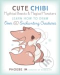 Kniha: Cute Chibi Mythical Beasts & Magical Monsters (Phoebe Im). Rock Point, 2022