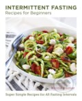 Kniha: Intermittent Fasting Recipes for Beginners (Nicole Poirier). , 2023