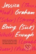 Kniha: Being (Sick) Enough (Jessica Graham). North Atlantic Books, 2025
