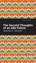 Kniha: Second Thoughts of an Idle Fellow (Jerome K. Jerome). , 2021
