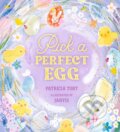 Kniha: Pick a Perfect Egg (Patricia Toht). Walker books, 2023