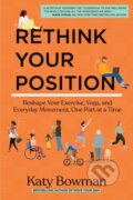 Kniha: Rethink Your Position (Katy Bowman). , 2023