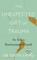 Kniha: The Unexpected Gift of Trauma (Edith Shiro). Piatkus, 2023