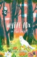 Kniha: White Fox in the Forest (Chen Jiatong). Chicken House, 2021