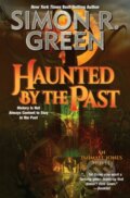 Kniha: Haunted by the Past (Simon R. Green). , 2023