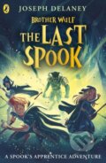 Kniha: Brother Wulf: The Last Spook (Joseph Delaney). Puffin Books, 2022