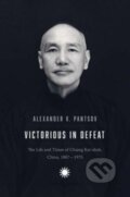 Kniha: Victorious in Defeat (Alexander V. Pantsov). Yale University Press, 2023