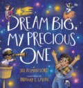 Kniha: Dream Big, My Precious One (Jill R. Lord). Center Street, 2021