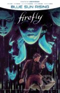 Kniha: Firefly: Blue Sun Rising Vol. 1 (Greg Pak). Boom! Studios, 2022