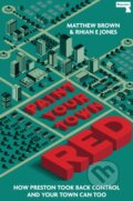 Kniha: Paint Your Town Red (Matthew Brown a Rhian E Jones). Repeater, 2021
