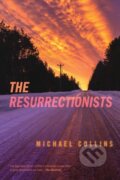 Kniha: The Resurrectionists (Michael Collins). University of Iowa, 2021