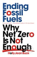 Kniha: Ending Fossil Fuels (Holly Jean Buck). Verso, 2021