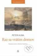 Kniha: Raz sa vrátim domov (Peter Huba). Tranoscius, 2025