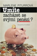 Kniha: Umíte zacházet se svými penězi? (Marlene C. Piturro). Svoboda, 1994