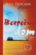 Kniha: Bezpečný dom (Nicci Frenchová). Ikar