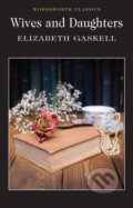Wives and Daughters - Elizabeth Gaskell, Wordsworth, 1999