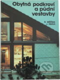 Kniha: Obytná podkroví a půdní vestavby (Radomír Měšťan a Jaroslav Pavlis). SNTL, 1992