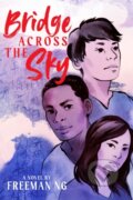 Kniha: Bridge Across the Sky (Freeman Ng). Atheneum Books for Young Readers, 2025