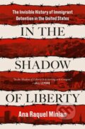 Kniha: In The Shadow Of Liberty (Ana Raquel Minian). Viking, 2024