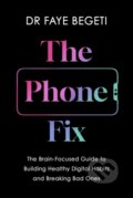 Kniha: The Phone Fix (Dr Faye Begeti). Apollo, 2025