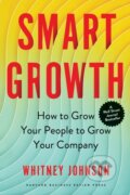 Kniha: Smart Growth (Whitney Johnson). Harvard Business Review Press, 2022