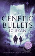Kniha: Genetic Bullets (J C Ryan). , 2025