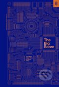 Kniha: The Big Score (Michael S. Malone). Stripe Press, 2021