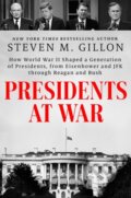 Kniha: Presidents at War (Steven M. Gillon). , 2025
