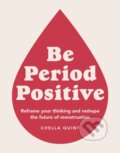 Kniha: Be Period Positive (Chella Quint). Dorling Kindersley, 2021