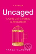 Kniha: Uncaged (Katia Vlachos). Amplify Publishing, 2024