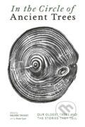 Kniha: In The Circle of Ancient Trees (Trouet (Ed) Valerie). Riverside Press, 2025
