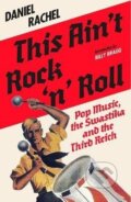 Kniha: This Ain't Rock 'n' Roll (Daniel Rachel). White Rabbit, 2025