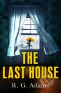Kniha: The Last House (R. G. Adams). Riverrun, 2022