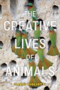 Kniha: The Creative Lives of Animals (Carol Gigliotti). New York University Press, 2022