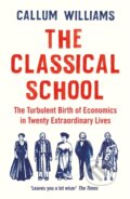Kniha: The Classical School (Callum Williams). Economist Books, 2021