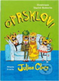Kniha: Oprsklovi (Julian Clary). Mladá fronta, 2019