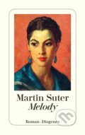 Kniha: Melody (Martin Suter). Diogenes Verlag, 2025