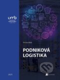 Kniha: Podniková logistika (Denisa Malá). Belianum, 2025