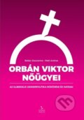 Kniha: Orbán Viktor nőügyei (Zsuzsanna Balázs). Womanpress – Phoenix Library, 2025