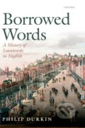 Kniha: Borrowed Words (Philip Durkin). , 2014