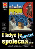 Kniha: I když je postel společná... : a další kriminální příběhy (Ladislav Beran, Roman Cílek, Milan Dušek, Jiří Houdek, Antonín Jirotka, Jan J. Vaněk a Jan Vašek). Pražská vydavatelská společnost, 2022