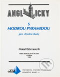 Kniha: Anglicky s Modrou pyramidou pro střední školy (František Malíř). Slovo, 1999