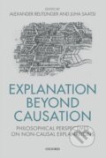 Kniha: EXPLANATION BEYOND CAUSATION C (Saatsi Reutlinger). Academia, 2018