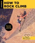 Kniha: How to Rock Climb (Bob Gaines a John Long). , 2022