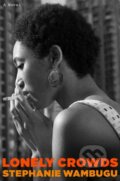 Kniha: Lonely Crowds (Stephanie Wambugu). Little, Brown, 2025